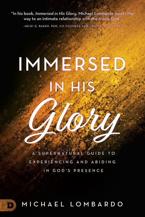 Cover of the book Immersed in His Glory by Michael Lombardo, Destiny Image, Inc.