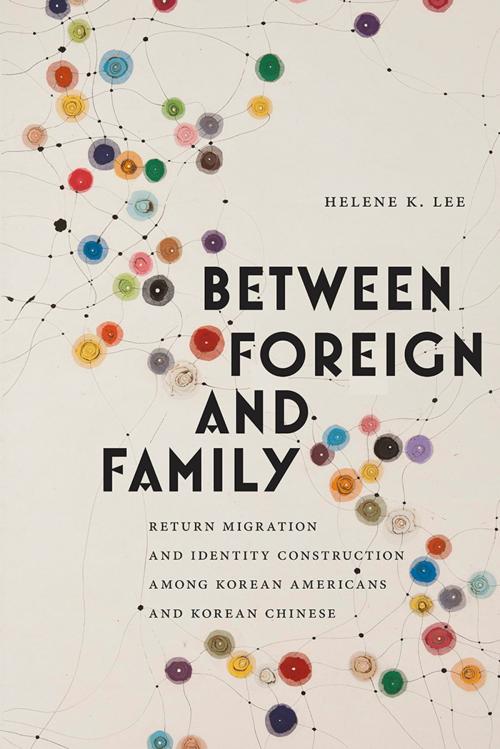 Cover of the book Between Foreign and Family by Helene K. Lee, Rutgers University Press