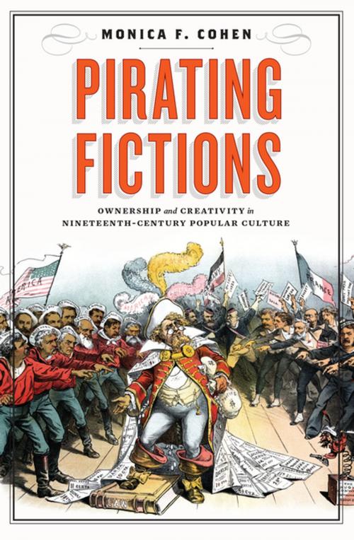 Cover of the book Pirating Fictions by Monica F. Cohen, Herbert F. Tucker, Jill Rappoport, University of Virginia Press