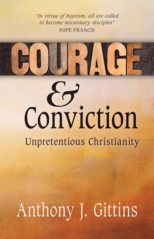 Cover of the book Courage and Conviction by Anthony J. Gittins CSSp, Liturgical Press