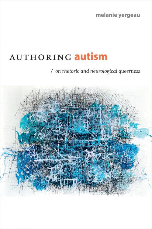 Cover of the book Authoring Autism by Melanie Yergeau, Duke University Press