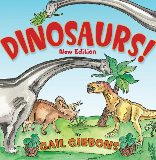 Cover of the book Dinosaurs! by Gail Gibbons, Holiday House