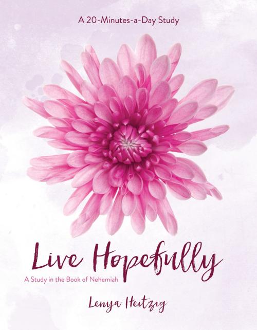 Cover of the book Live Hopefully by Lenya Heitzig, David C Cook
