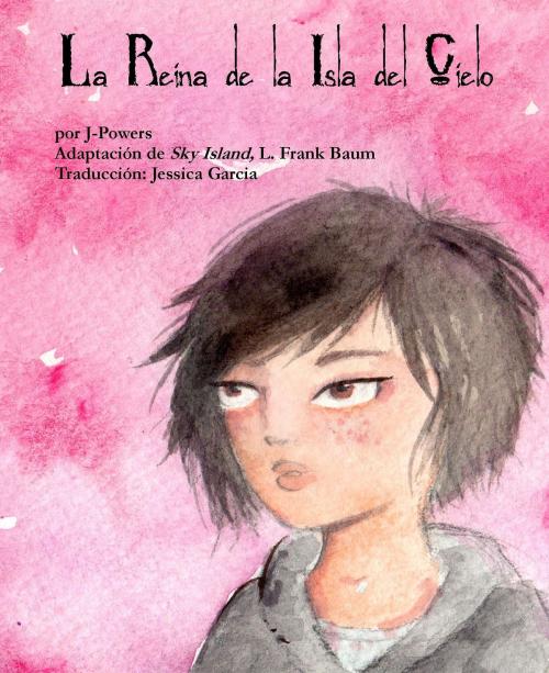 Cover of the book La Reina de la Isla del Cielo by J Powers, J Powers