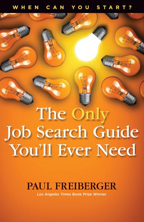 Cover of the book When Can You Start? the Only Job Search Guide You'll Ever Need by Paul Freiberger, Career Upshift Productions