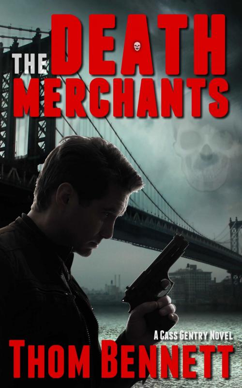 Cover of the book The Death Merchants by Thom Bennett, Dark Porch Publishing