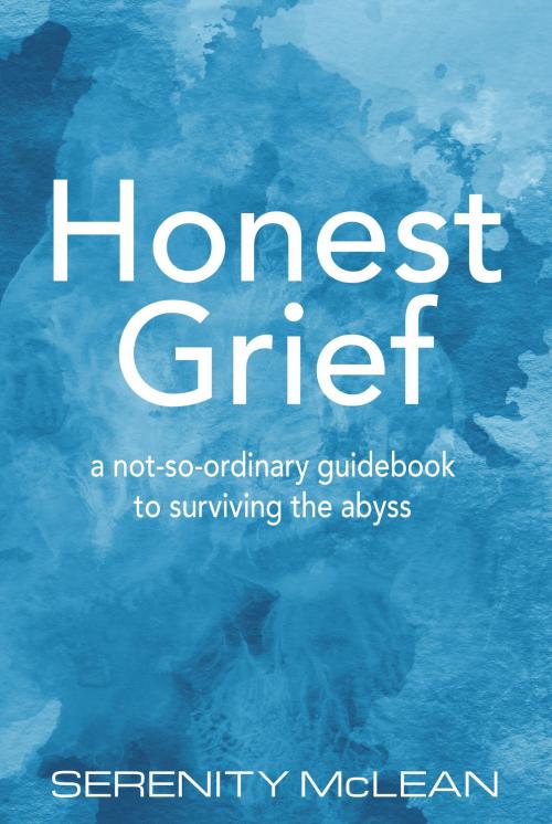 Cover of the book Honest Grief by Serenity McLean, Serenity McLean