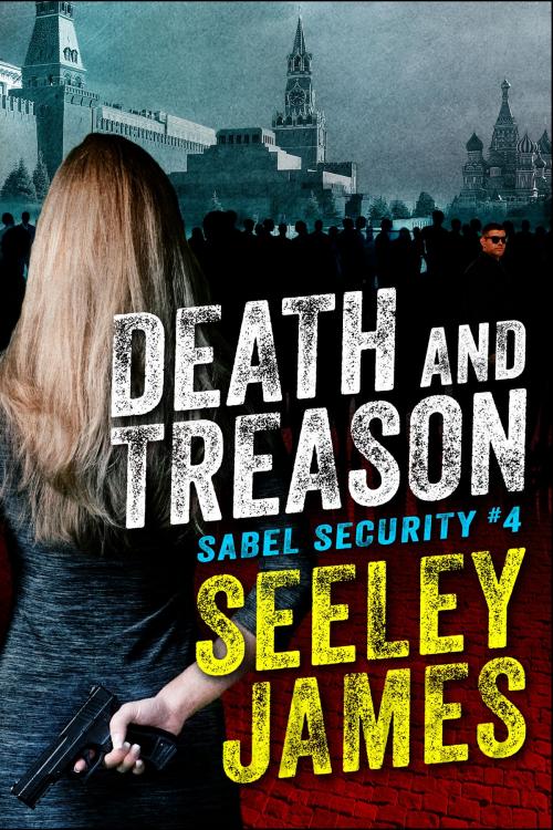 Cover of the book Death and Treason by Seeley James, Machined Media