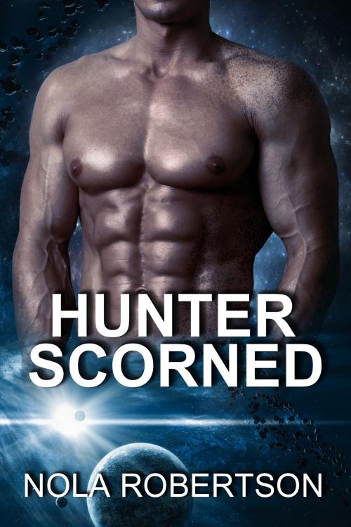 Cover of the book Hunter Scorned by Nola Robertson, Nola Robertson
