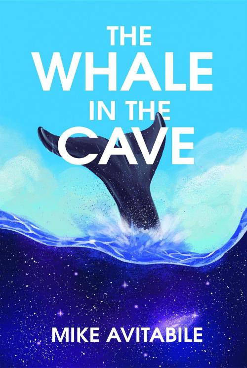 Cover of the book The Whale in the Cave by Mike Avitabile, Lumberloft Press