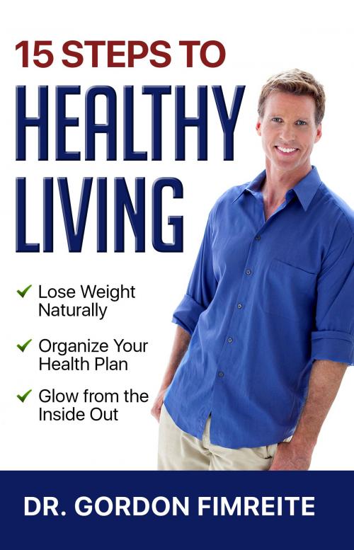 Cover of the book 15 Steps to Healthy Living by Gordon Fimreite, Gordon Fimreite
