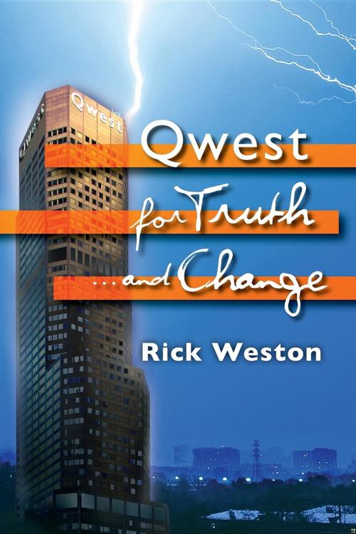 Cover of the book Qwest for truth...and change by Rick Weston, The Authors Assistant