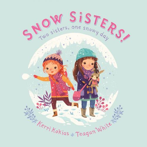 Cover of the book Snow Sisters! by Kerri Kokias, Random House Children's Books