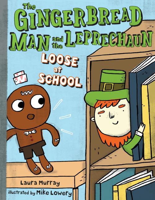 Cover of the book The Gingerbread Man and the Leprechaun Loose at School by Laura Murray, Penguin Young Readers Group