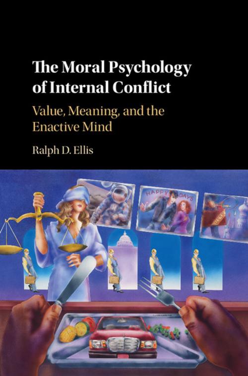 Cover of the book The Moral Psychology of Internal Conflict by Ralph D. Ellis, Cambridge University Press