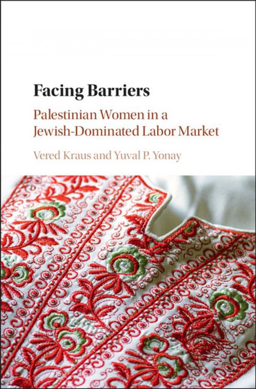 Cover of the book Facing Barriers by Vered Kraus, Yuval Yonay, Cambridge University Press