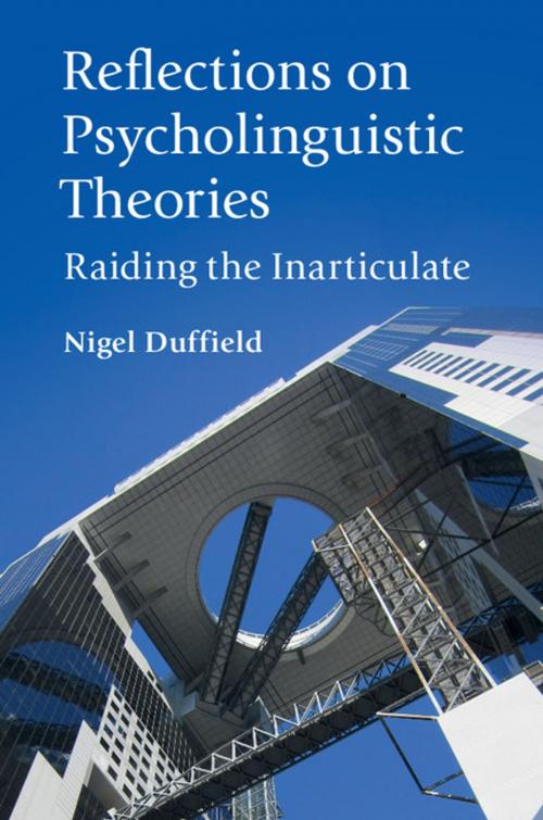 Cover of the book Reflections on Psycholinguistic Theories by Nigel Duffield, Cambridge University Press