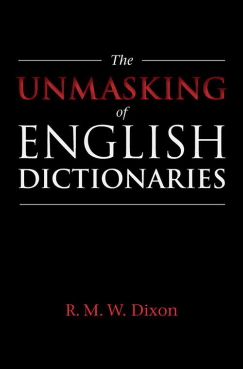 Cover of the book The Unmasking of English Dictionaries by R. M. W. Dixon, Cambridge University Press
