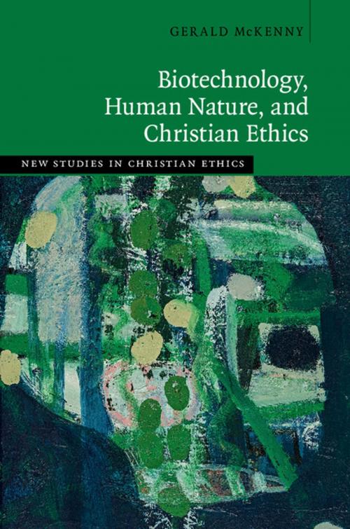 Cover of the book Biotechnology, Human Nature, and Christian Ethics by Gerald McKenny, Cambridge University Press