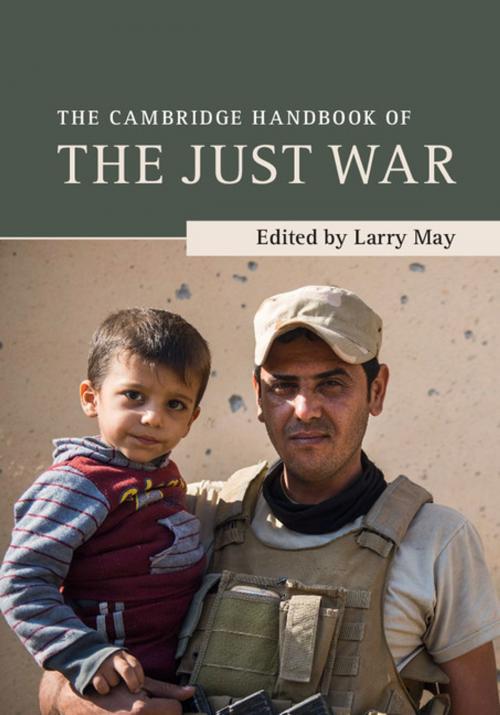 Cover of the book The Cambridge Handbook of the Just War by , Cambridge University Press