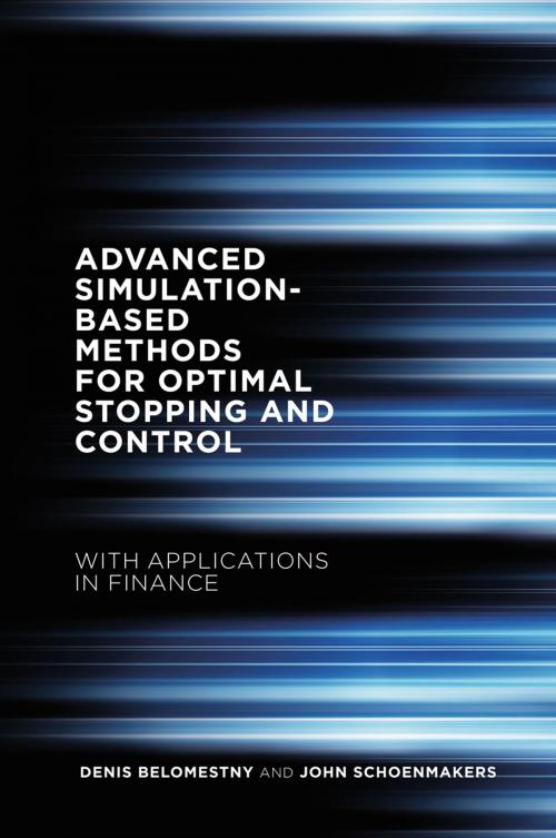 Cover of the book Advanced Simulation-Based Methods for Optimal Stopping and Control by Denis Belomestny, John Schoenmakers, Palgrave Macmillan UK