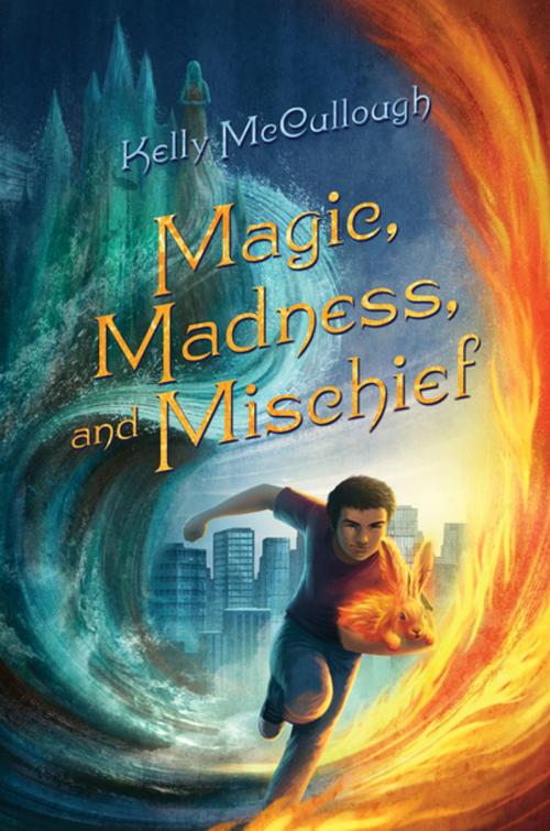 Cover of the book Magic, Madness, and Mischief by Kelly McCullough, Feiwel & Friends