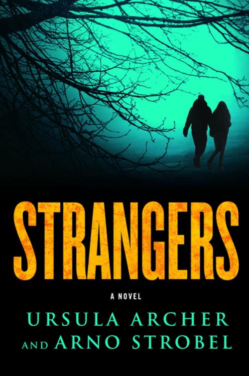Cover of the book Strangers by Ursula Archer, Arno Strobel, St. Martin's Press