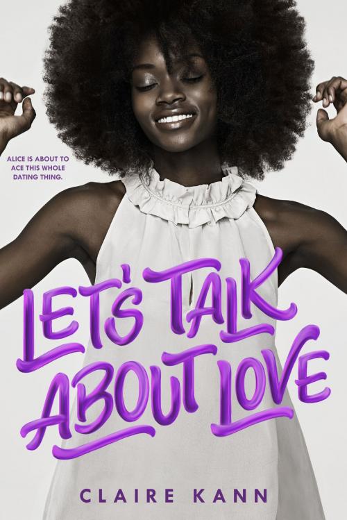 Cover of the book Let's Talk About Love by Claire Kann, Feiwel & Friends