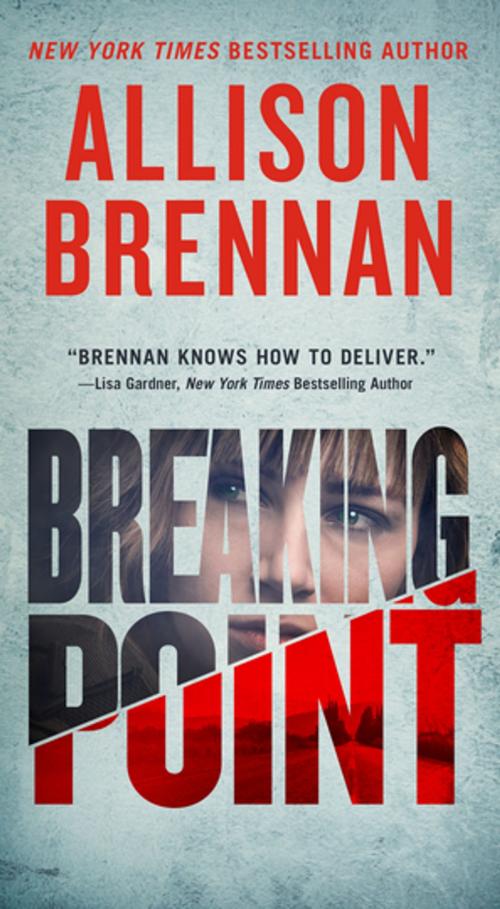 Cover of the book Breaking Point by Allison Brennan, St. Martin's Press