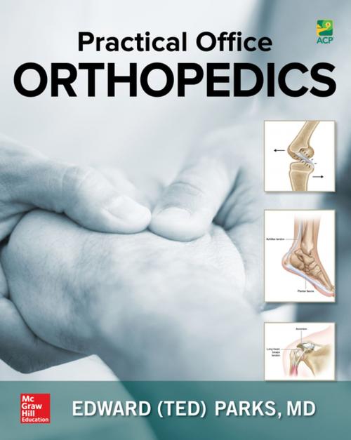 Cover of the book Practical Office Orthopedics by Edward (Ted) H. Parks, McGraw-Hill Education