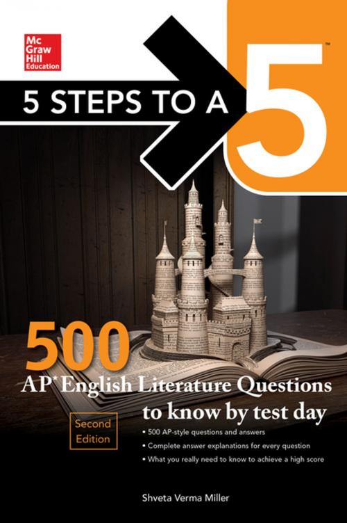 Cover of the book 5 Steps to a 5: 500 AP English Literature Questions to Know by Test Day, Second Edition by Shveta Verma Miller, McGraw-Hill Education