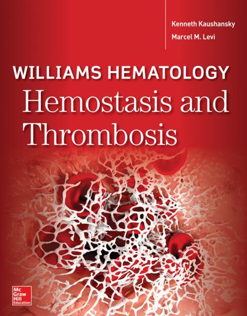 Cover of the book Williams Hematology Hemostasis and Thrombosis by Kenneth Kaushansky, Marcel M. Levi, McGraw-Hill Education