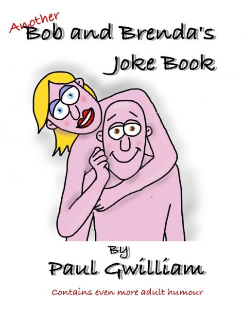 Cover of the book Another Bob and Brenda's Joke Book by Paul Gwilliam, Lulu.com