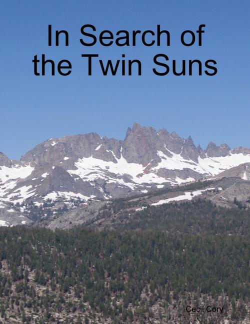 Cover of the book In Search of the Twin Suns by Cecil Cory, Lulu.com