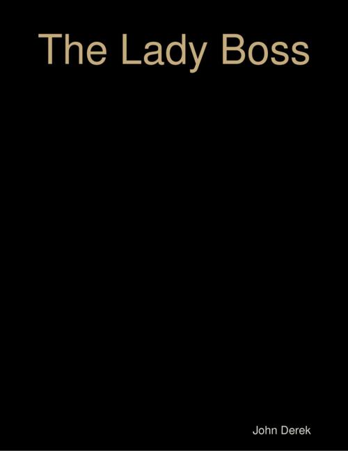 Cover of the book The Lady Boss by John Derek, Lulu.com