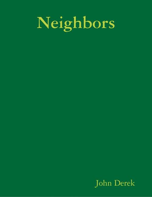 Cover of the book Neighbors by John Derek, Lulu.com