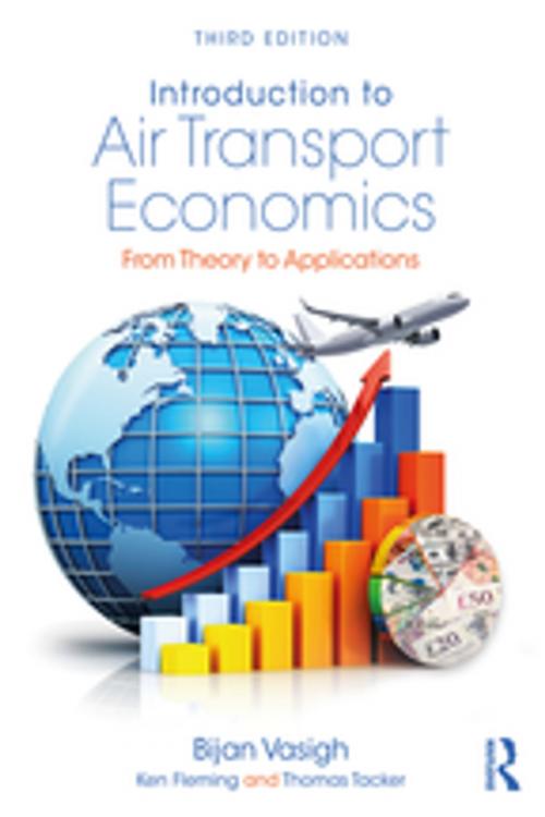 Cover of the book Introduction to Air Transport Economics by Bijan Vasigh, Ken Fleming, Thomas Tacker, Taylor and Francis