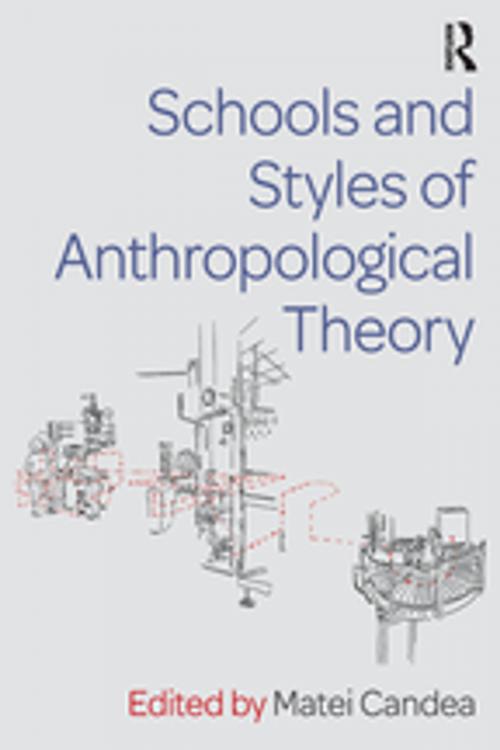 Cover of the book Schools and Styles of Anthropological Theory by , Taylor and Francis