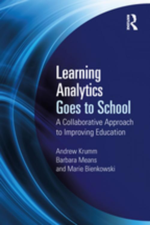 Cover of the book Learning Analytics Goes to School by Andrew Krumm, Barbara Means, Marie Bienkowski, Taylor and Francis
