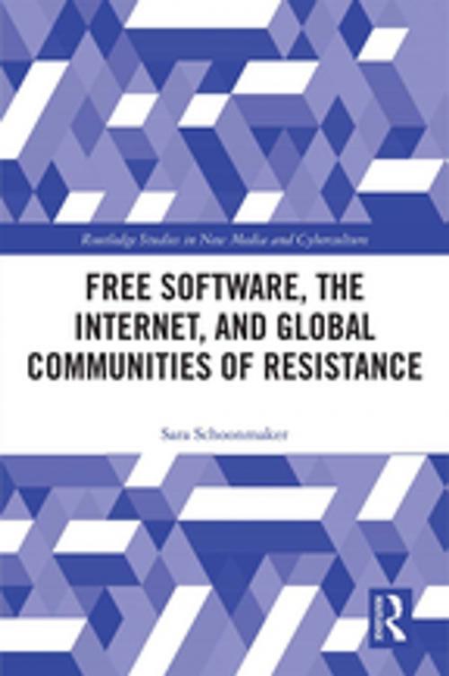 Cover of the book Free Software, the Internet, and Global Communities of Resistance by Sara Schoonmaker, Taylor and Francis