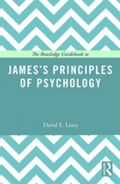 Cover of the book The Routledge Guidebook to James’s Principles of Psychology by David E Leary, Taylor and Francis