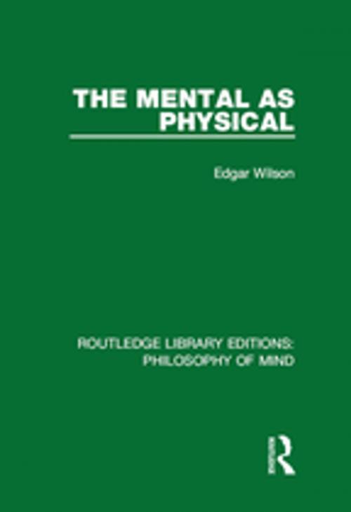 Cover of the book The Mental as Physical by Edgar Wilson, Taylor and Francis