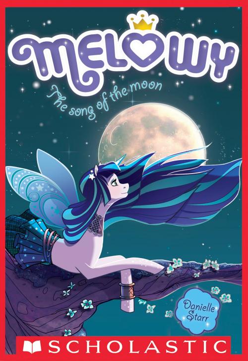Cover of the book The Song of the Moon (Melowy #2) by Danielle Star, Scholastic Inc.