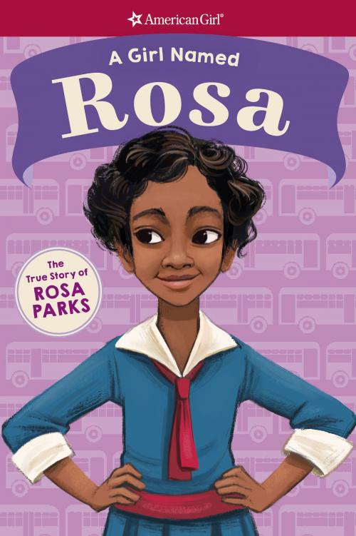 Cover of the book A Girl Named Rosa: The True Story of Rosa Parks (American Girl: A Girl Named) by Denise Lewis Patrick, Scholastic Inc.