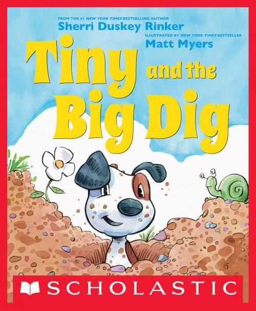 Cover of the book Tiny and the Big Dig by Sherri Dusky, Scholastic Inc.