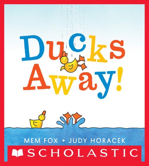 Cover of the book Ducks Away! by Mem Fox, Scholastic Inc.