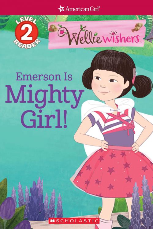 Cover of the book Emerson Is Mighty Girl! (Scholastic Reader, Level 2: American Girl: WellieWishers) by Meredith Rusu, Scholastic Inc.