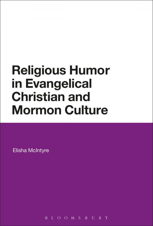 Cover of the book Religious Humor in Evangelical Christian and Mormon Culture by Elisha McIntyre, Bloomsbury Publishing