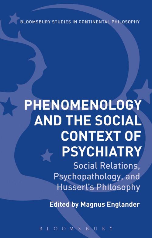 Cover of the book Phenomenology and the Social Context of Psychiatry by , Bloomsbury Publishing