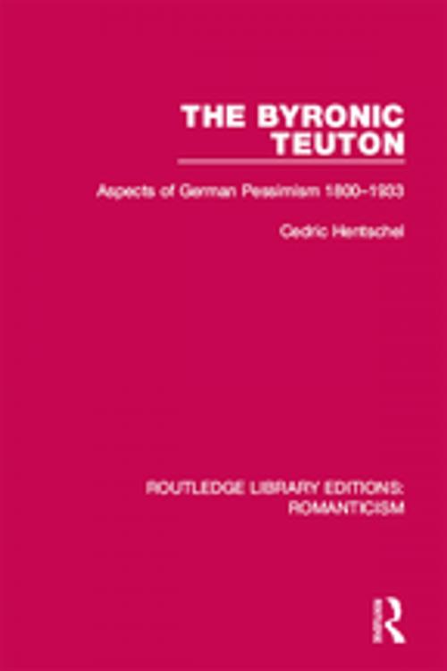 Cover of the book The Byronic Teuton by Cedric Hentschel, Taylor and Francis